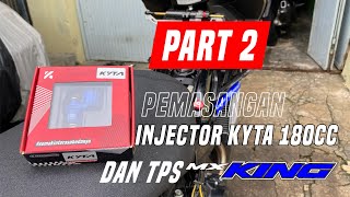 PART 2 PEMASANGAN  INJECTOR KYTA 180CC DAN TPS MX KING mxking pemasanganinjector mxking350cc [upl. by Raskin]