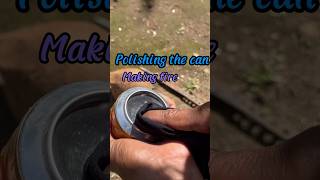 Polishing cans making fire with sunlight firemaking [upl. by Asante]