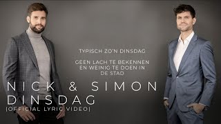 Nick amp Simon  Dinsdag Official Lyric Video [upl. by Ramona]