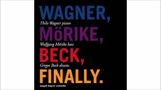 Thilo Wagner Wolfgang Mörike Gregor Beck 2021 Finally [upl. by Robin]