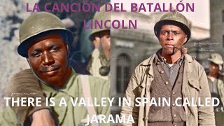 LA CANCIÓN DEL BATALLÓN LINCOLN “THERE IS VALLEY IN SPAIN CALLED JARAMA” [upl. by Ambrosia]