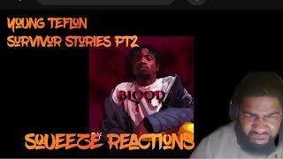 Youngs Teflon  Survivor Stories pt2 BLOOD Squeeze Reaction [upl. by Upshaw]