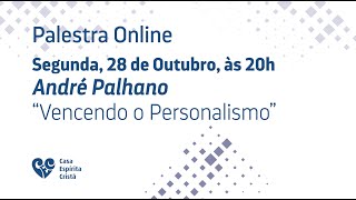 Palestra quotVencendo o Personalismoquot com André Palhano [upl. by Puiia]