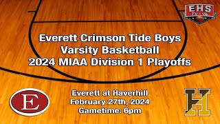 Everett MA Boys Varsity Basketball MIAA Division 1 playoff vs Haverhill February 27th 2024 [upl. by Boj]