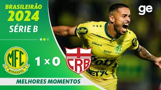 MIRASSOL 1 X 0 CRB  MELHORES MOMENTOS  14ª RODADA BRASILEIRÃO SÉRIE B 2024  geglobo [upl. by Snapp313]