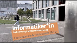 Lehre an der UZH Informatikerin Fachrichtung Plattformentwicklung [upl. by Ailelc28]