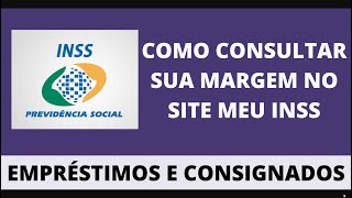 Como Consultar Margem de Empréstimo para Aposentados e Pensionistas do INSS  Site Meu INSS [upl. by Htiduj998]