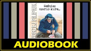 WEŹMISZ CZARNO KURE  AUDIOBOOK MP3  19 Opowiadań o Jakubie Wędrowyczu POBIERZ [upl. by Lindberg]