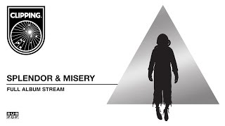 clipping  Splendor amp Misery FULL ALBUM STREAM [upl. by Alehc]