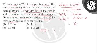 The least count of Vernier calipers is \ 01 \mathrmmm \ The main scale reading before the [upl. by Adalai136]