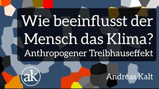 Atmosphäre und Klima Wie beeinflusst der Mensch das Klima Anthropogener Treibhauseffekt [upl. by Zingg]