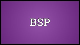 BSP Meaning [upl. by Eibreh]