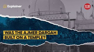 Why Do Indians Want Ajmer Dargah to Be a Temple  TCM Explains [upl. by Ghassan]