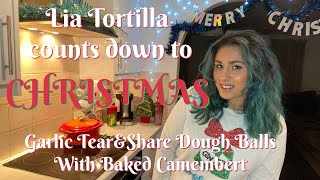 Lia Tortilla Counts Down To Christmas Garlic TearampShare Dough Balls With Baked Camembert [upl. by Calhoun]