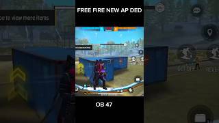 FREE FIRE OB47 AP DED VIDEO shorts freefire [upl. by Pippas]