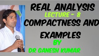 Lecture  8 Real Analysis Compactness and Examples [upl. by Imoyaba219]