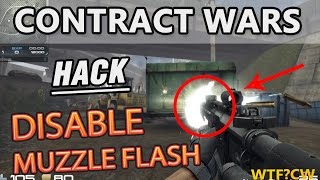 Contract Wars Hack  Disable Muzzle Flash WTFCW [upl. by Fiden]