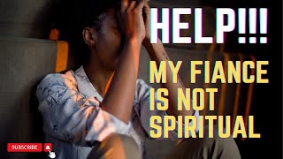 My Fiance Is Not Spiritual  How To Determine True Spirituality And Devotion To God [upl. by Lynett]