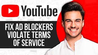 Fix Ad Blockers Violate Youtube’s Terms of Service [upl. by Andreas]