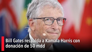 Bill Gates respalda a Kamala Harris con donación de 50 mdd [upl. by Abibah]