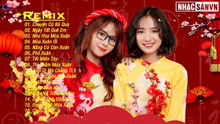 Nhạc Xuân 2022 Hay Nhất Hiện Nay LK Nhạc Tết 2022 Remix Gây Nghiện [upl. by Hannan]