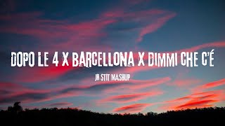 DOPO LE 4 x BARCELLONA x DIMMI CHE C’É Bresh Tony Effe Ghali Tedua thasup Jr Stit Mashup [upl. by Atsed256]