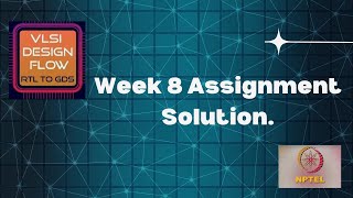 WeeK 8  VLSI Design Flow  RTL to GDS by Sneh Saurabh  2024 Sep [upl. by Refennej]