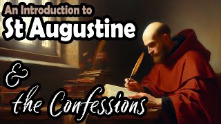 Introduction to St Augustine and the Confessions [upl. by Celia407]