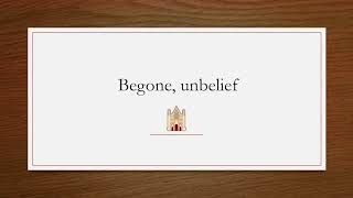 Begone Unbelief  Original Christian Hymns 697 [upl. by Amarillis]