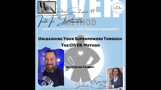 Unleashing Your Superpowers Through The GIVER Method with Jacob Talbert [upl. by Roanne]