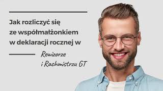 Jak rozliczyć się ze współmałżonkiem w deklaracji rocznej w Rachmistrzu i Rewizorze GT [upl. by Ednihek]