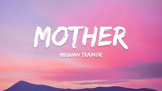 Meghan Trainor  Mother Lyrics [upl. by Maida]