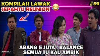 Kompilasi Lawak Sepahtu Reunion Live Jep “ Abang 5 Juta  Balance Semua Kau Ambik” 🤣 [upl. by Valerio]