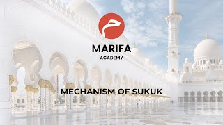 MECHANISM OF SUKUK  Marifa Academy Islamic Finance [upl. by Altis529]