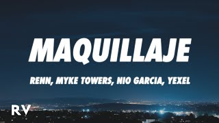 Renn Myke Towers Nio Garcia Yexel  MAQUILLAJE REMIX LetraLyrics [upl. by Anaik150]