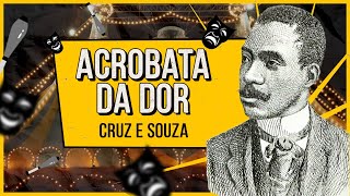 Acrobata da dor  Cruz e Sousa [upl. by Clotilde871]