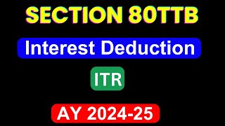 How to Claim Deduction us 80TTB in ITR1 for AY 202425 II Show 80 TTB in ITR1 II [upl. by Phillipe]