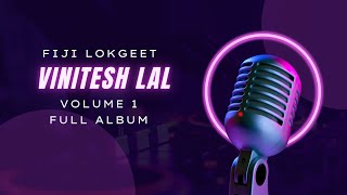 Fiji Lokgeet  Vinitesh Lal  Volume 1  Full Album [upl. by Olnek]