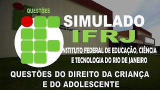 SIMULADO IF RJ 2021 INSTITUTO FEDERAL DO RIO DE JANEIRO QUESTÃ•ES DO DIREITO DA CRIANÃ‡A E DO ADOLE [upl. by Vacla]