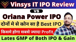 Vinsys IT Services IPO Review amp comparison  Oriana power IPO GMP  Vinsys IT Services IPO GMP [upl. by Ekalb]