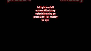 Jaki film byście oglądali przez 3dni [upl. by Ener]