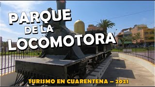 PARQUE DE LA LOCOMOTORA  TURISMO EN CUARENTENA  TACNA  2021 [upl. by Gray]