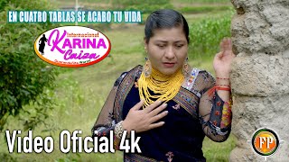 KARINA CAIZA EN CUATRO TABLAS SE ACABO TU VIDA VIDEO OFICIAL 4K [upl. by Ardisj225]