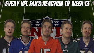 Every NFL Fans Reaction to Week 13 [upl. by Maurice]