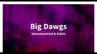 Big Dawgs by Hanumankind amp Kalmi Clean Lyrics [upl. by Tobit]