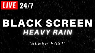 🔴 Heavy Rain to Sleep FAST with Black Screen  Powerful Rain LIVE 247 [upl. by Premer]