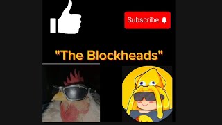 the tour of the blockheads [upl. by Treiber]