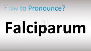 How to Pronounce Falciparum [upl. by Nosnek]