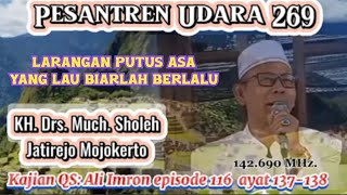 Larangan putus asaYang lalu biarlah berlaluQS Ali Imron 137138Pesantren Udara 269 [upl. by Aihpled]