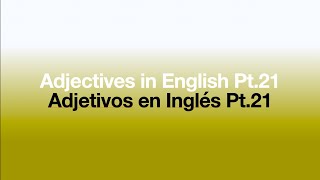 Adjetivos en Inglés Pt 21 [upl. by Kus484]